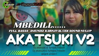 DJ MBEDIL AKATSUKI V2 ‼️AMUNISI CEK SOUND FULL BASS - GOGOK - MAYA799