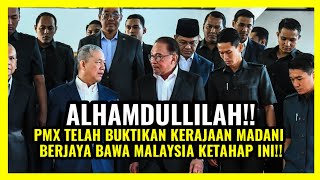 PMX TELAH BUKTIKAN KERAJAAN MADANI BERJAYA BAWA MALAYSIA KETAHAP INI!!