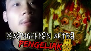 Pesangkepan leak setra aji wegig