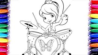 Strawberry Shortcake Drum Set  Coloring Video|Coloring Pages For Kids