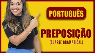 Português - Preposição (Classe Gramatical)