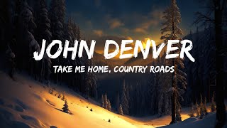 John Denver - Take Me Home, Country Roads (Lyrics)