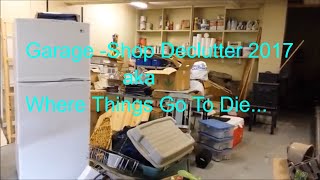 Shop Garage Declutter aka Where Things Go To Die