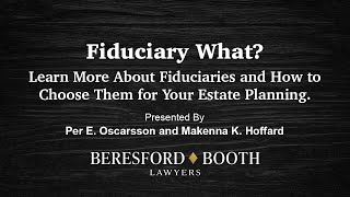 Fiduciary What? Learn More About Fiduciaries and How to Choose Them for Your Estate Planning.