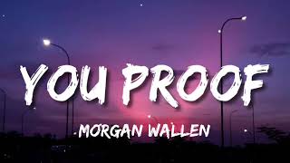 Morgan Wallen - You Proof (Lyrics)