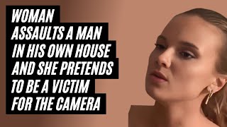 Woman Assaults A Man In His Own House And Then She Pretends To Be A Victim For The Camera.