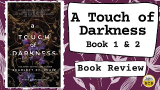 A Touch of Darkness Book 1 & 2  Review - No Spoilers!