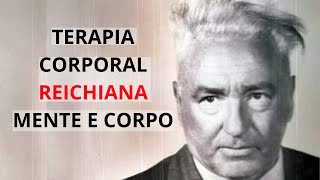 Terapia Corporal Reichiana: Corpo e Mente e Transforme sua Vida!"