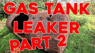 Gas Tank Leaker PART TWO Plus a Remendiation