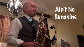 Ain't No Sunshine (Alto Sax)