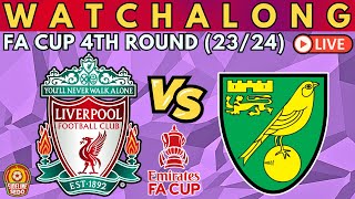 LIVERPOOL vs NORWICH CITY FA Cup 4th Round LIVESTREAM Watch Along