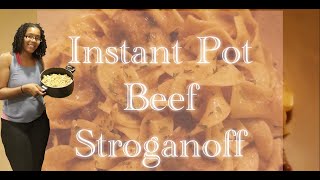 HOMEMADE BEEF STROGANOFF  IN THE INSTANT POT| COOK WITH ME