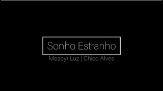 "Sonho Estranho" (Moacyr Luz e Chico Alves)