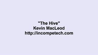 Kevin MacLeod ~ The Hive