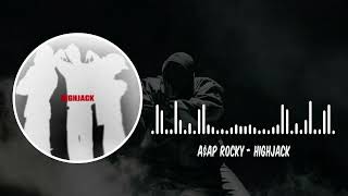 A$AP ROCKY - HIGHJACK (Official Audio)