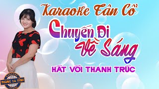 KARAOKE (Tân Cổ) | CHUYẾN ĐI VỀ SÁNG | Hát với Thanh Trúc - Giọng ca lạ