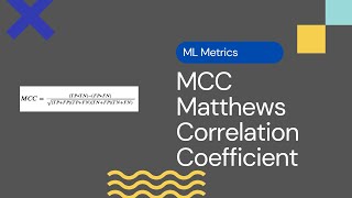 Matthews Correlation Coefficient (MCC Score) | A balanced ML metric to focus on both tp and tn