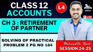 Retirement of Partner | Class 12 Accounts | Maharashtra Board L4 | By CS Sarang Gujarathi Sir 24-25