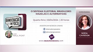 DEMOCRACIA EM FOCO com Raul Pont: "O SISTEMA ELEITORAL BRASILEIRO: MAZELAS E ALTERNATIVAS"