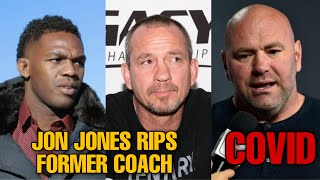 Jon Jones RIPS Former Coach, Dana White get sick from COVID