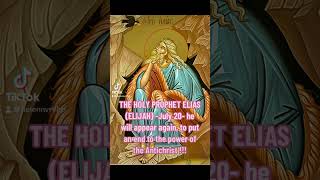 The Holy Prophet Elias ( Elijah) July 20.