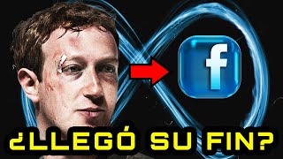 ¿Es el FIN de Facebook y Zuckerberg?