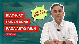 KIAT-KIAT PUNYA ANAK PADA PENYITAS AUTOIMUN @dr.ariefnurudhin_official #promil #hamil