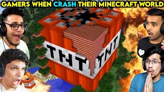 Gamers When Crash Their Minecraft World || Crash Their Minecraft World