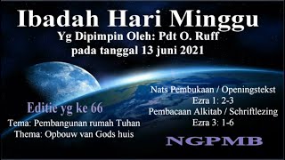 NGPMB Ibadah Hari Minggu 13 juni 2021 Pdt. O. Ruff