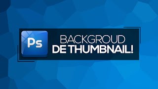 Como é feito o BACKGROUND das MINHAS THUMBNAILS? | Efeito Cristalizar - Photoshop