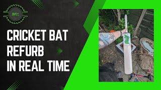 Cricket Bat Refurbishment IN REAL TIME