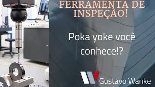 POKA YOKE FERRAMENTA DE INSPEÇÃO, VOCÊ CONHECE? VAMOS APRENDER SOBRE ELA E SUAS VANTAGENS?