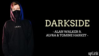 Alan Walker - Darkside ft. Au/Ra & Tomine Harket (Lirik dan Terjemahan)