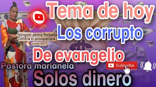 El tema de hoy el dinero causa de destrucción y los corruptos del evangelio