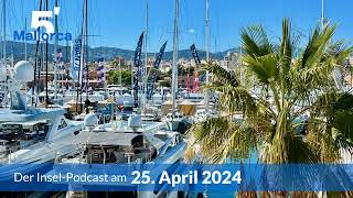 Nachrichten am 25. April 2024 | 5 Minuten Mallorca – der Insel-Podcast 923