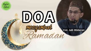 Doa Menyambut Ramadhan | Ustad Adi Hidayat Lc. MA