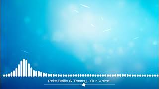 Pete Bellis & Tommy - Our Voice (Sharapov Remix)