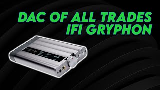 Do-It-All DAC| ifi Gryphon