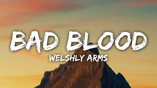 Bad Blood - Welshly Arms (Lyrics)