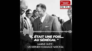 "IL ÉTAIT UNE FOIS... "| LAMINE GUEYE : Un dernier hommage national