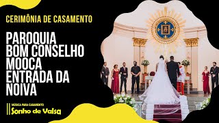 Marcha Nupcial | Casamento na Paróquia N.Sra do Bom Conselho | Sonho de Valsa Musica para Casamento