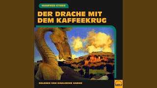 Kapitel 6 - Der Drache mit dem Kaffeekrug