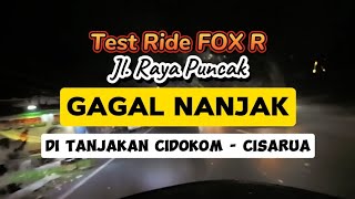 Test Ride Fox R Di Jl. Raya Puncak, Gagal Nanjak di tanjakan cidokom, cisarua.