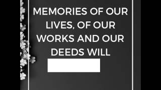 MEMORIES OF OUR LIVES, OF OUR WORKS AND OUR DEEDS WILL CONTINUE IN OTHERS - Rosa Parks