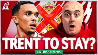 LIVERPOOL HAVE ‘MAJOR BELIEF’ TRENT HAS REJECTED MADRID & WILL STAY | Latest Liverpool Transfer News