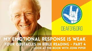 My Emotional Response is Weak (ASL) | Look at the Book with John Piper