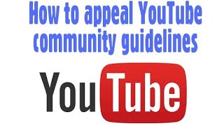 How to appeal YouTube community guidelines