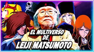 LEIJI MATSUMOTO: EL MULTIVERSO DE LEIJI MATSUMOTO