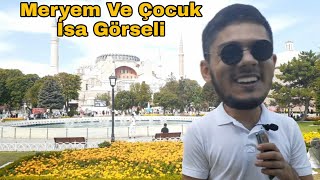 Çocuk İsa ve Meryem Görseli | Ayasofya Camisi tanıtım videosu