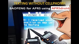 Baofeng APRS text messaging with APRSdroid without cellphone connectivity-Part 1